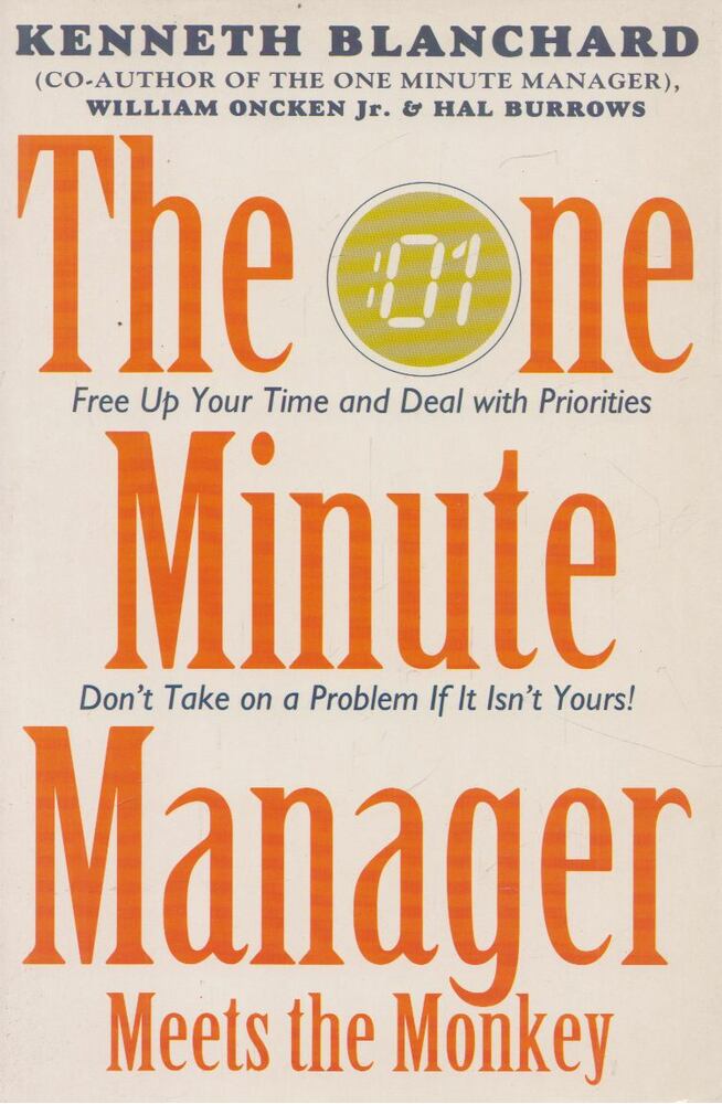 Kenneth H. Blanchard,William Oncken Jr. - The One Minute Manager Meets the Monkey