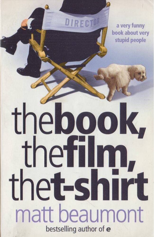 Matt Beaumont - The Book, the Film, the T-shirt, London 2003 antikvár könyv