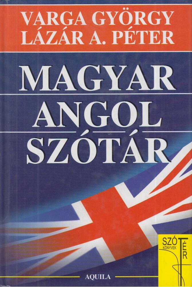 Lázár A. Péter,Varga György - Magyar-angol szótár