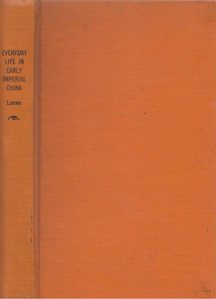 Michael Loewe - Everyday Life in Early Imperial China