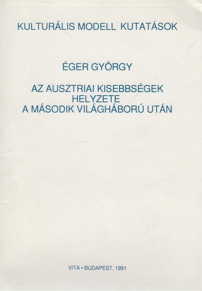 Éger György - Az ausztriai kisebbségek helyzete a második világháború után (dedikált)