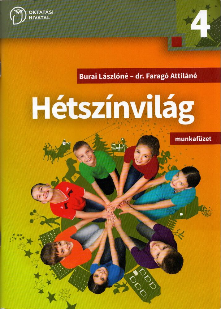 Burai Lászlóné , Dr. Faragó Attiláné - Hétszínvilág munkafüzet 4.