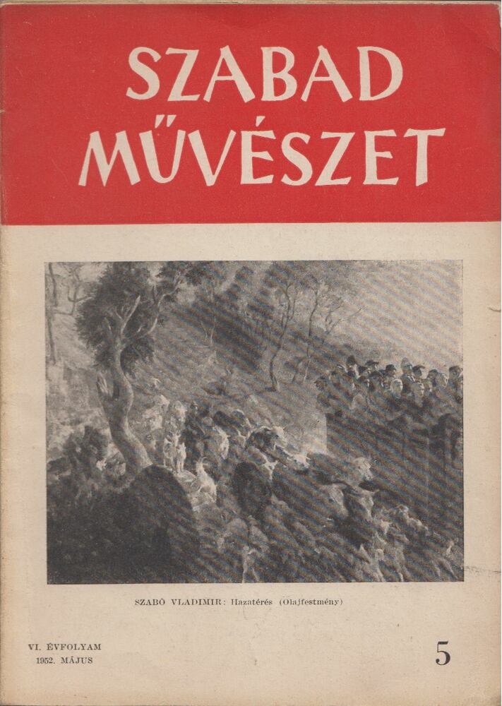 Szegi Pál - Szabad Művészet 1952. május, Budapest 1952 antikvár könyv