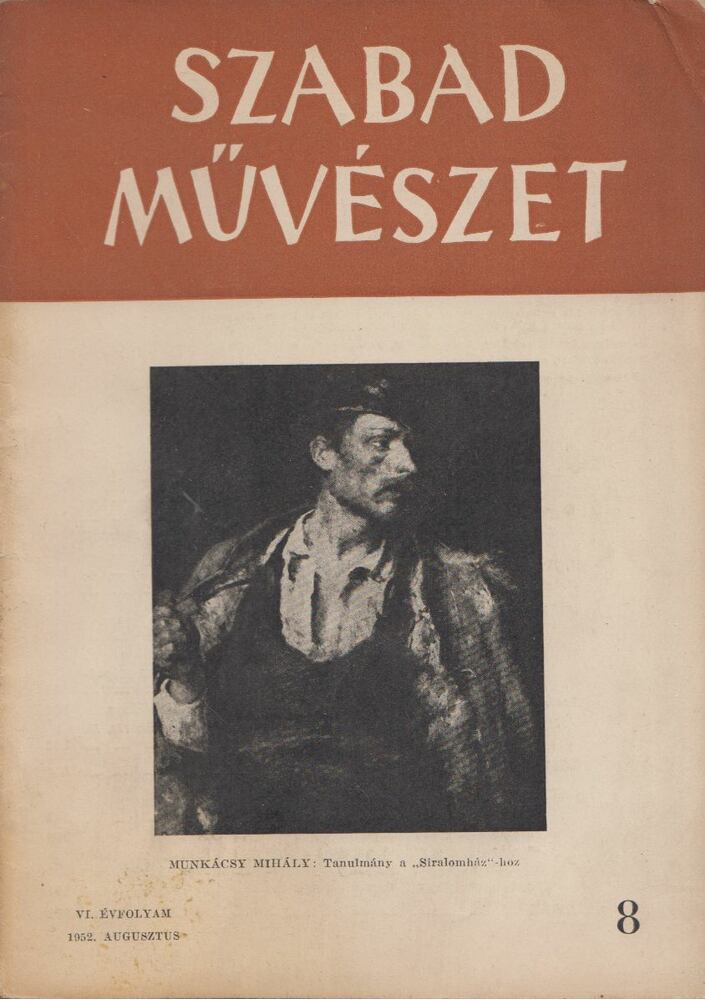 Szegi Pál - Szabad Művészet 1952. augusztus, Budapest 1952 antikvár könyv