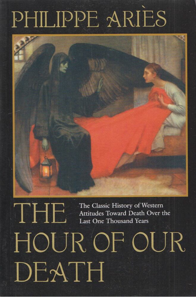 Philippe Ariès - The Hour of Our Death