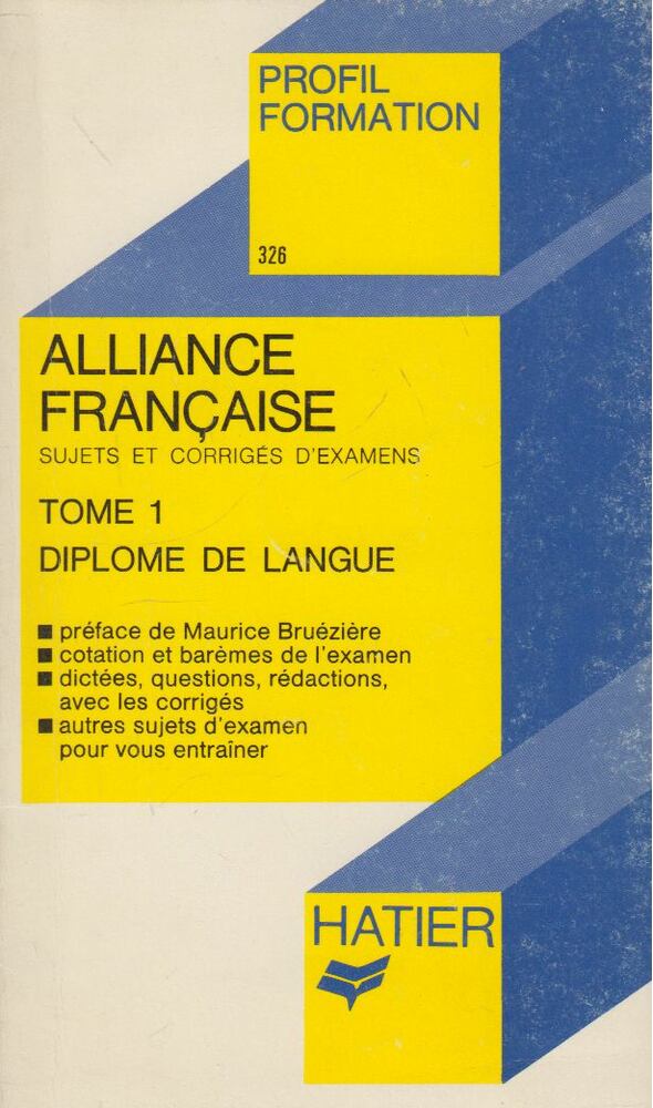Olivier Rey-Herme - Alliance française / sujets et corriges d'examens Tome 1