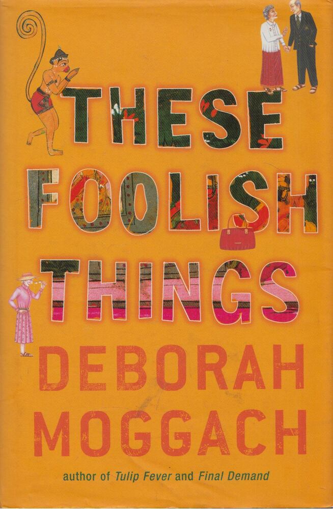 Moggach, Deborah - These Foolish Things