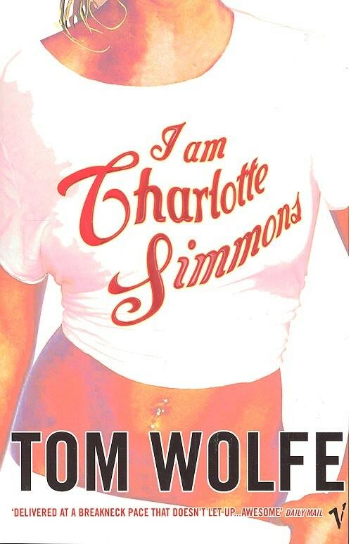 Tom Wolfe - I Am Charlotte Simmons