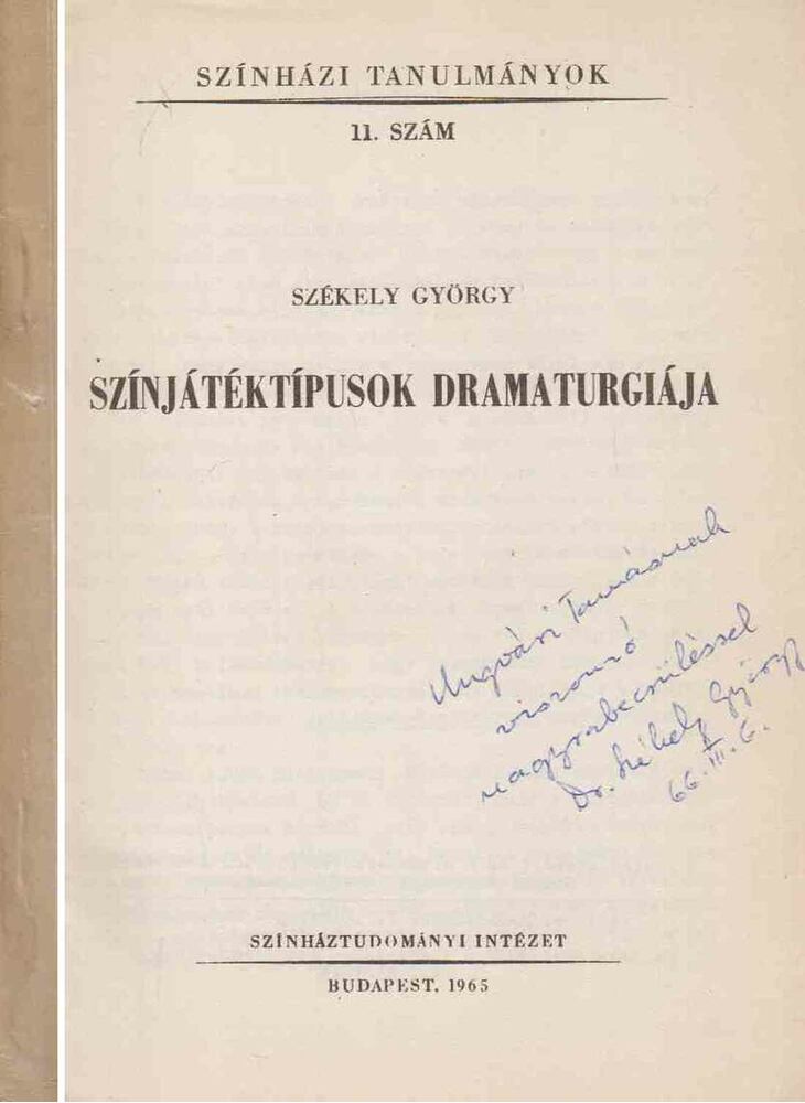 Székely György - Színjátéktípusok dramaturgiája (dedikált), Budapest 1965 antikvár könyv
