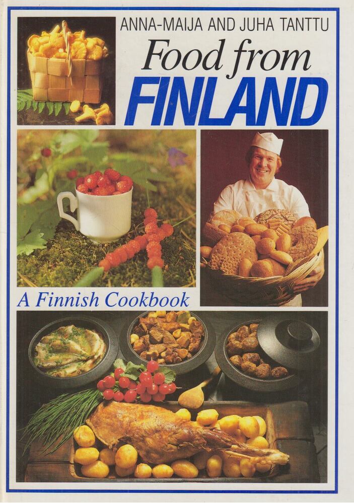 Anna-Maija Tanttu, Juha Tanttu - Food from Finland, Keuruu 1993 antikvár könyv