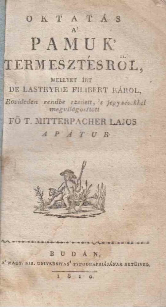 Lastryrie Filibert Károl - Oktatás a' pamuk-termesztésről, Buda 1810 antikvár könyv