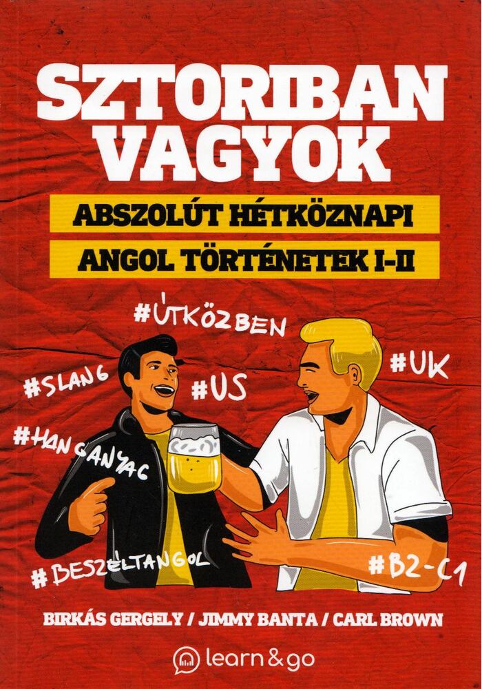 Birkás Gergely,Jimmy Banta,Carl Brown - Sztoriban vagyok