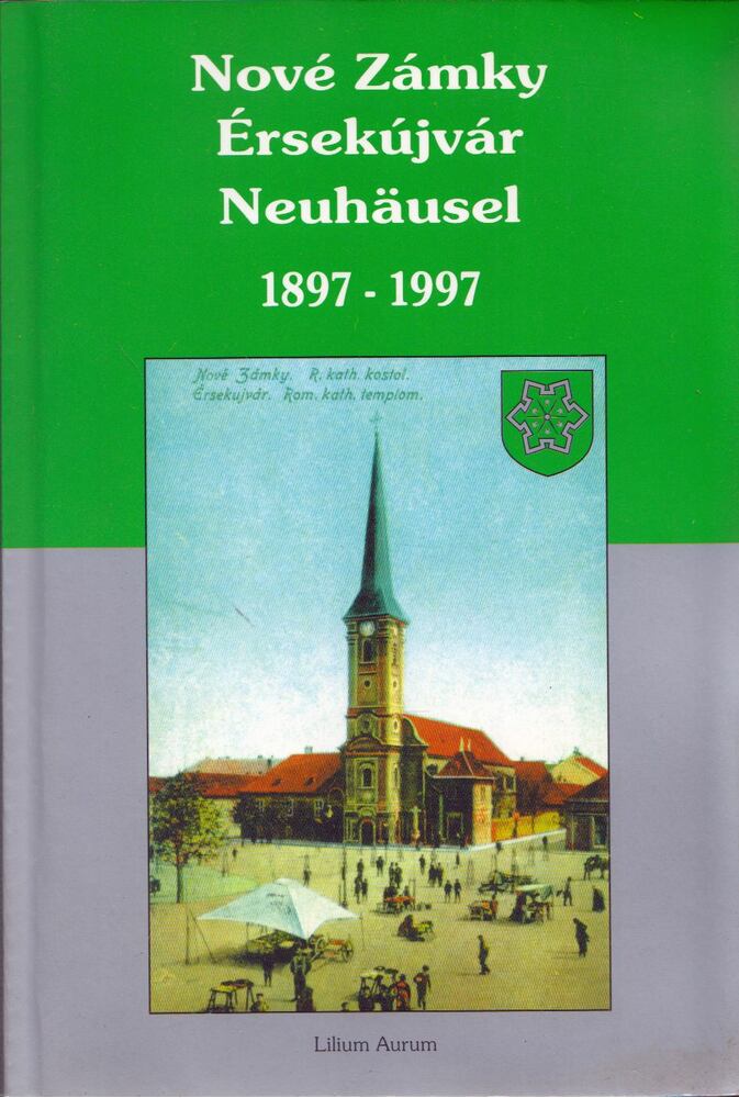 Strba Sándor - Nové Zámky / Érsekújvár / Nauhausel 1897-1997, Dunaszerdahely 1997 antikvár könyv