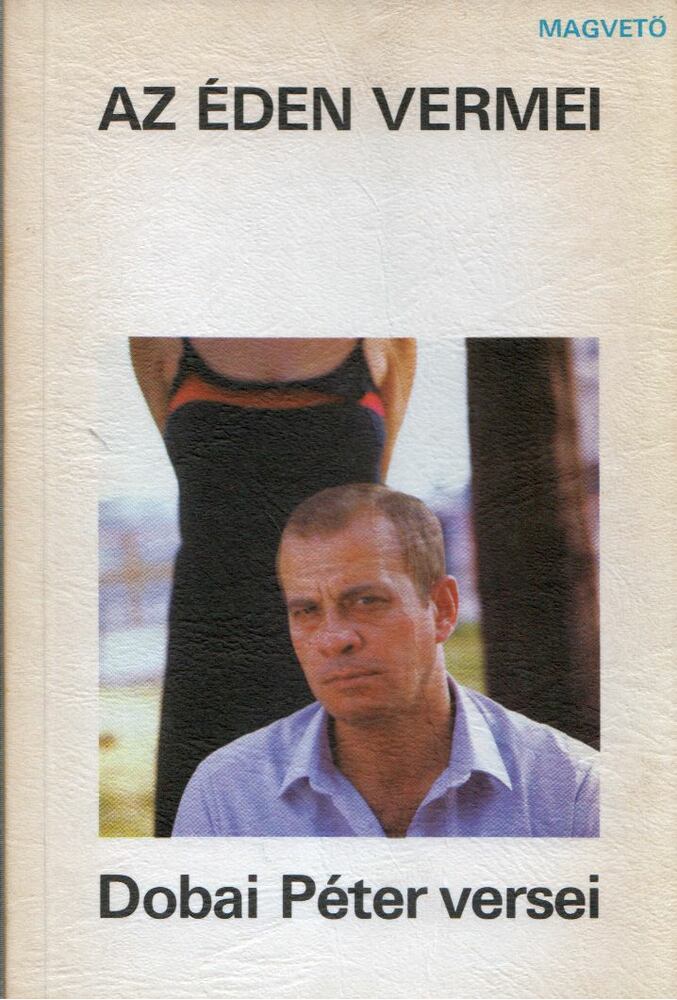 Dobai Péter - Az Éden vermei