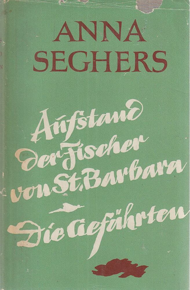 Anna Seghers - Aufstand der Fischer von St. Barbara / Die Gefährten