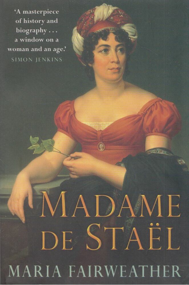 Maria Fairweather - Madame de Stael