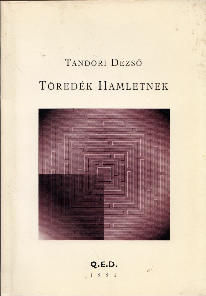 Tandori Dezső - Töredék Hamletnek