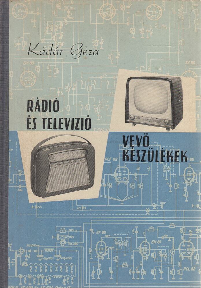 Kádár Géza - Rádió és televízió vevőkészülékek (1958-1959)