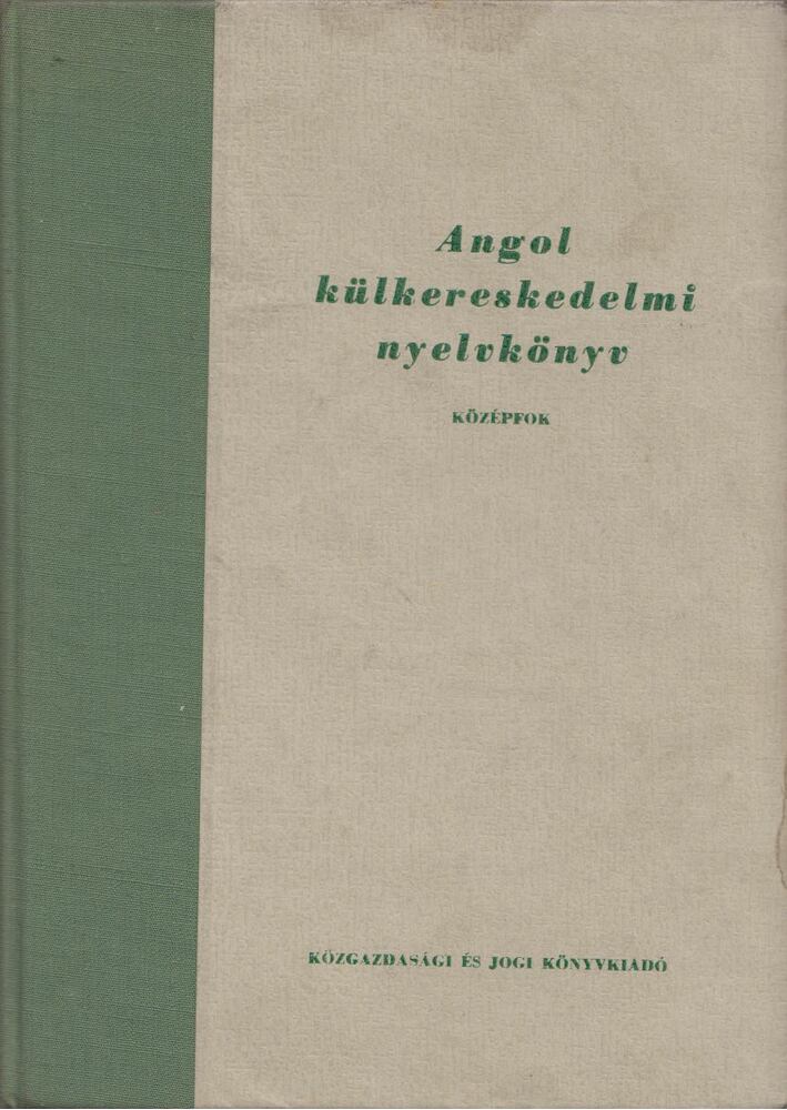 Simonyi Imréné,Székács Györgyné,Görög Tibor,Stux László - Angol külkereskedelmi nyelvkönyv