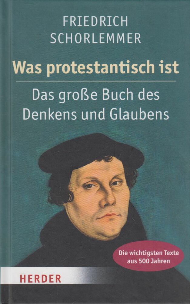 Friedrich Schorlemmer - Was protestantisch ist: Das grosse Buch des Denkens und Glaubens Friedrich Schorlemmer - Was protestantisch ist: Das grosse Buch des Denkens und Glaubens, Freiburg 2015 antikvár könyv