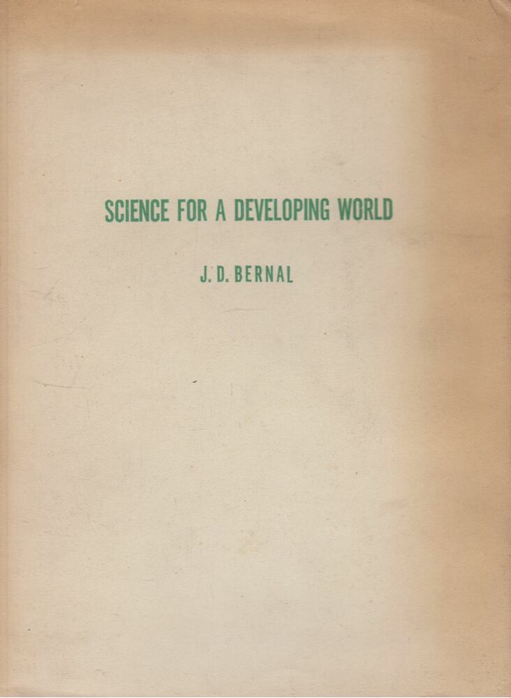 J. D. Bernal - Science for a Developing World