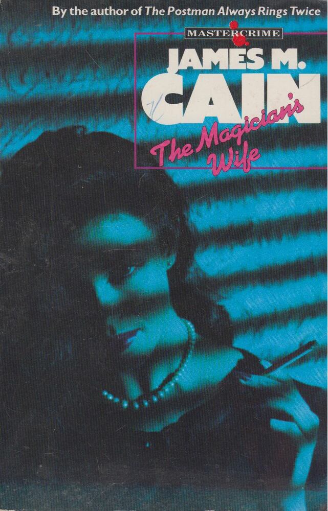 James M. Cain - The Magician's Wife