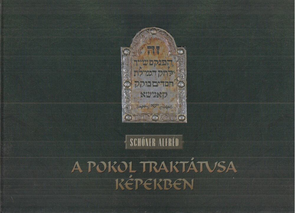 Schőner Alfréd - A pokol traktátusa képekben