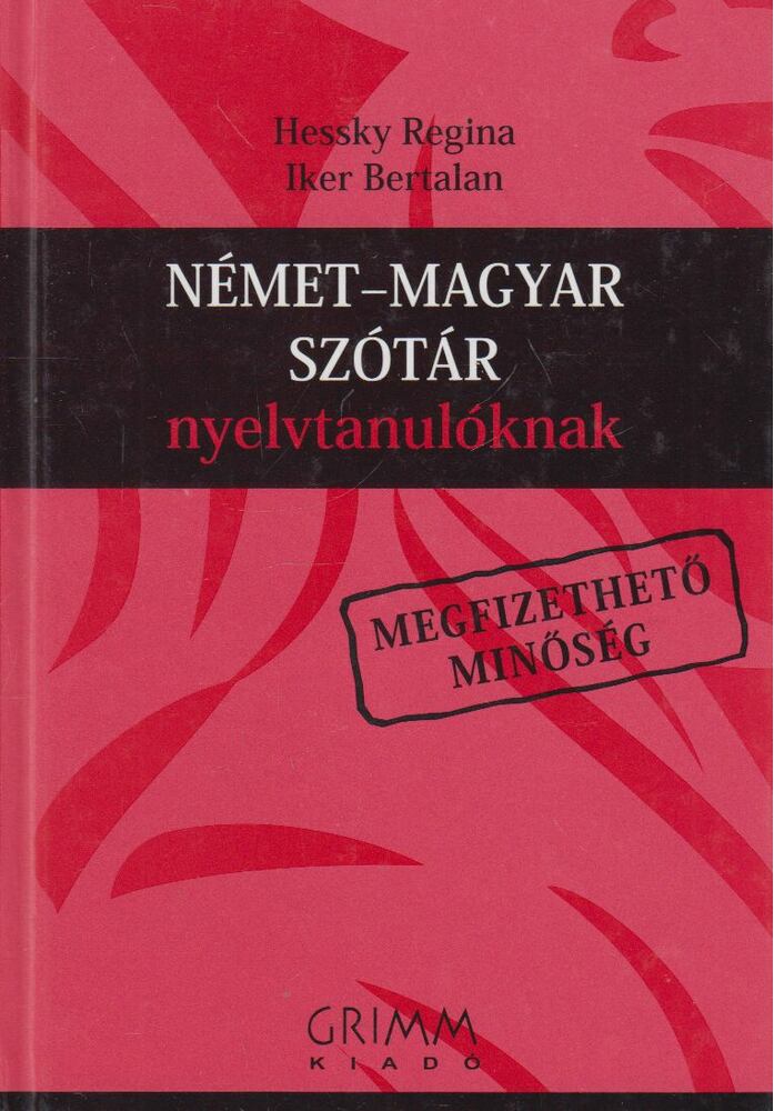 Hessky Regina,Iker Bertalan - Német-Magyar Szótár nyelvtanulóknak