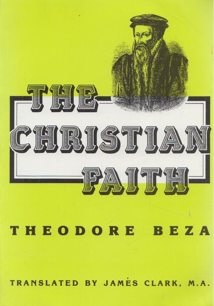 Theodore Beza - The Christian faith