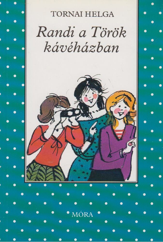 Tornai Helga - Randi a Török kávéházban