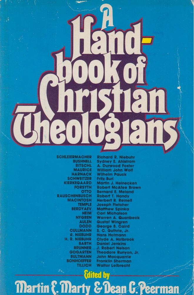 Dean G. Peerman,Martin E. Marty - Handbook of Christian Theologians