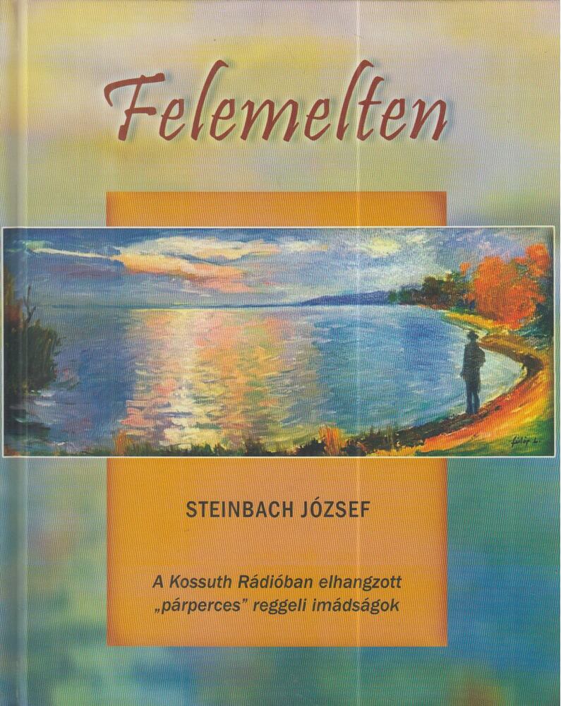 Steinbach József - Felemelten (dedikált)