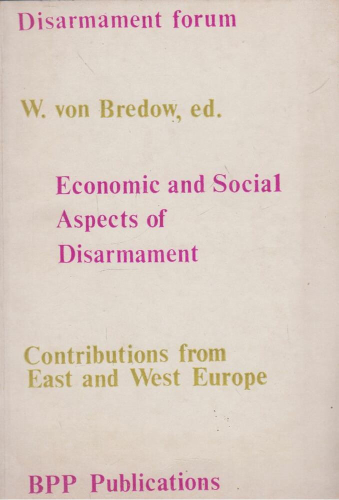 Wilfried von Bredow - Economic and Social Aspects of Disarmament