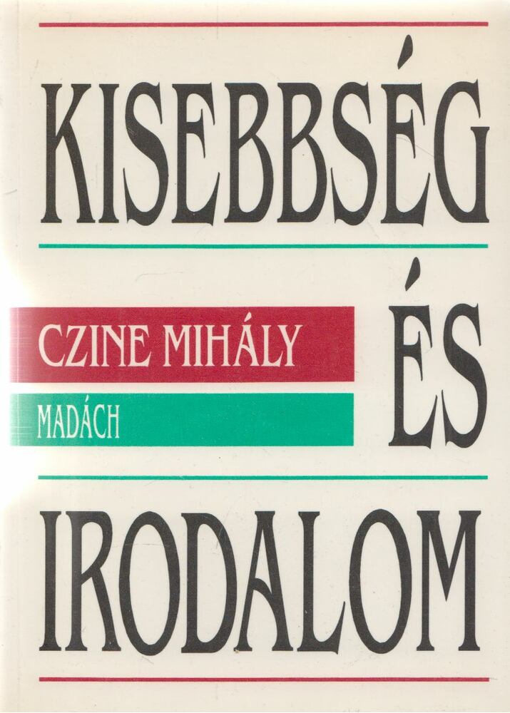 Czine Mihály - Kisebbség ​és irodalom