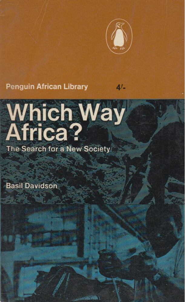 Basil Davidson - Which Way Africa? The Search for a New Society