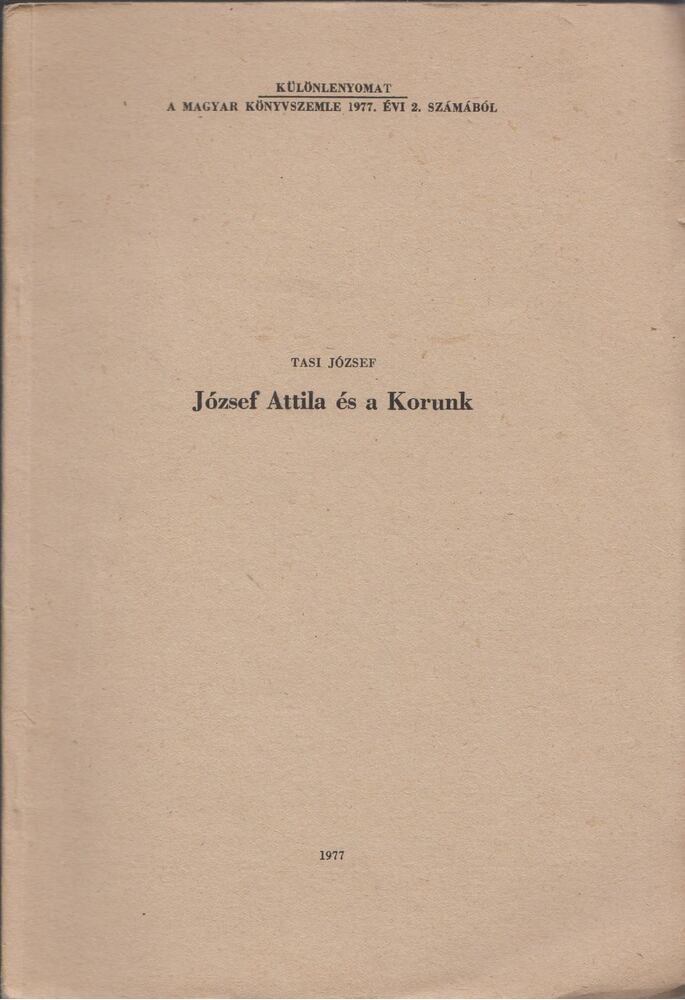 Tasi József - József Attila és a Korunk (dedikált)