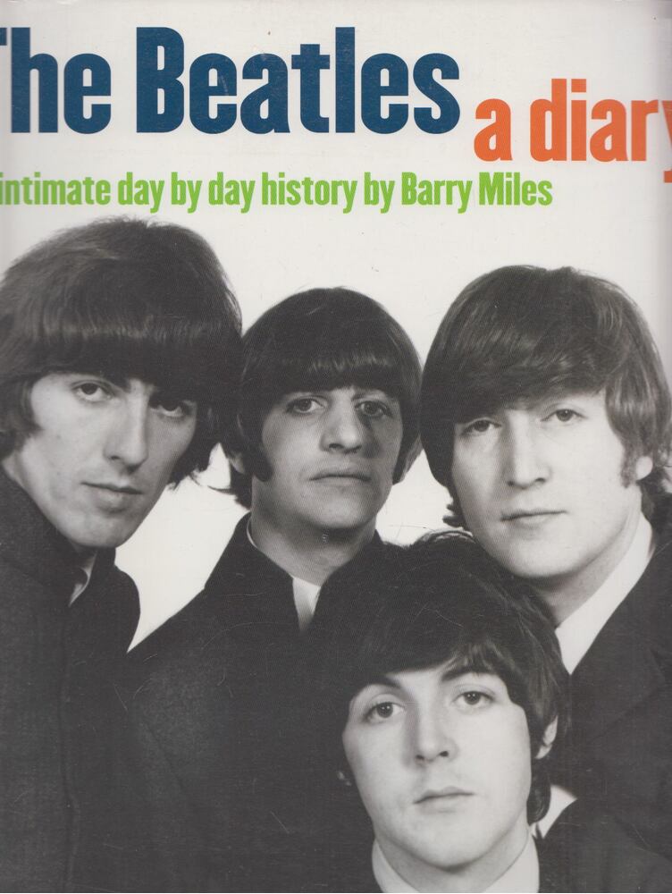 Barry Miles - The Beatles Diary: An Intimate Day by Day History