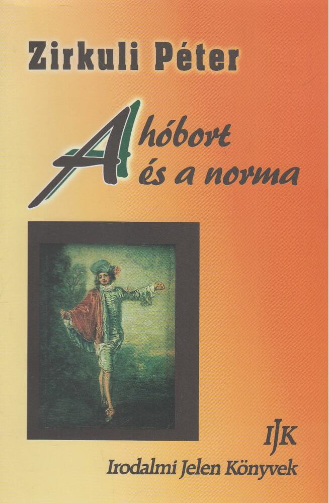 Zirkuli Péter - A hóbort és a norma