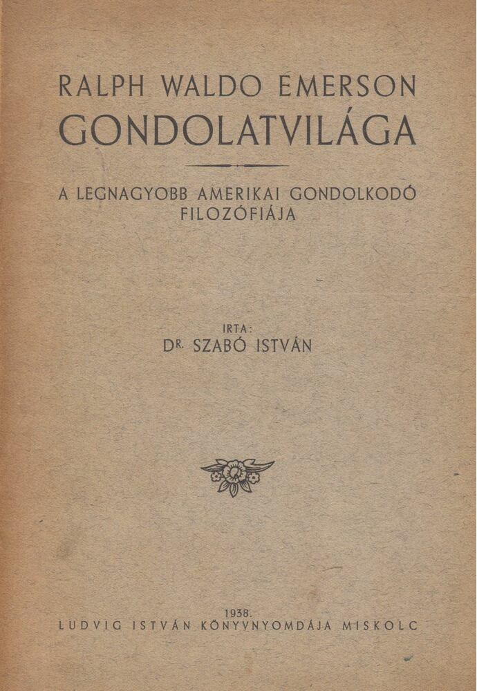 Szabó István - Ralph Waldo Emerson gondolatvilága (dedikált), Miskolc 1938 antikvár könyv