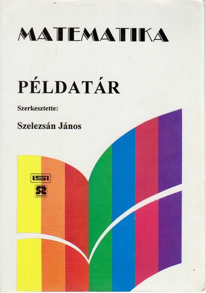 Szelezsán János - Matematika példatár