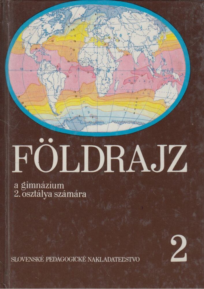 Vaclav Gardavsky, Vaclav Král, Ludvík Mucha, Ladislav Skokan, Magdaléna Zatkova - Földrajz a gimnázium 2. osztálya számára, Bratislava 1986 antikvár könyv