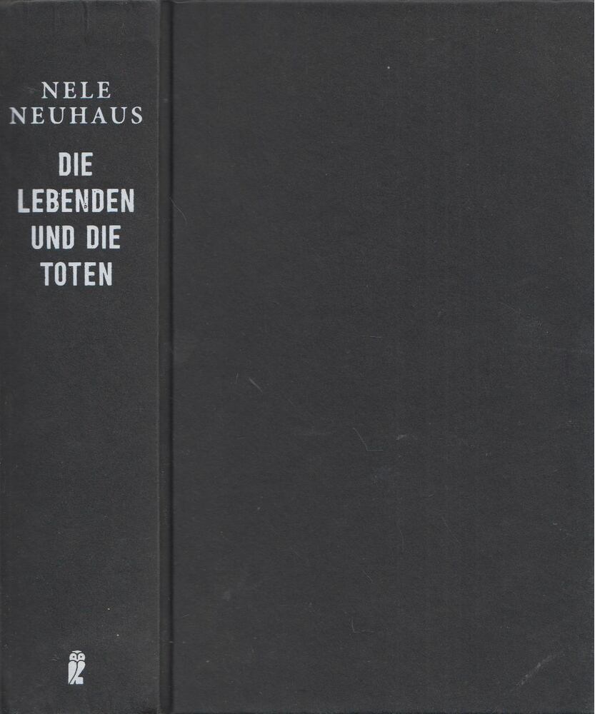 Nele Neuhaus - Die Lebenden und die Toten Nele Neuhaus - Die Lebenden und die Toten, Berlin 2014 antikvár könyv