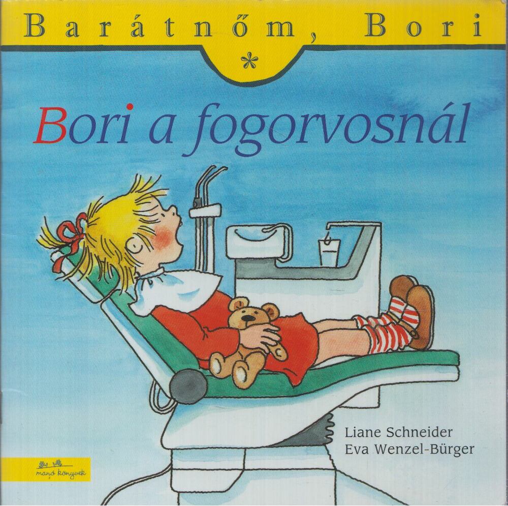 Liane Schneider ,Eva Wenzel-Bürger - Bori a fogorvosnál