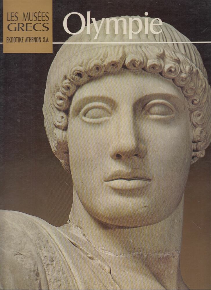 Manolis Andronicos - Le Musées Grecs: Olympie