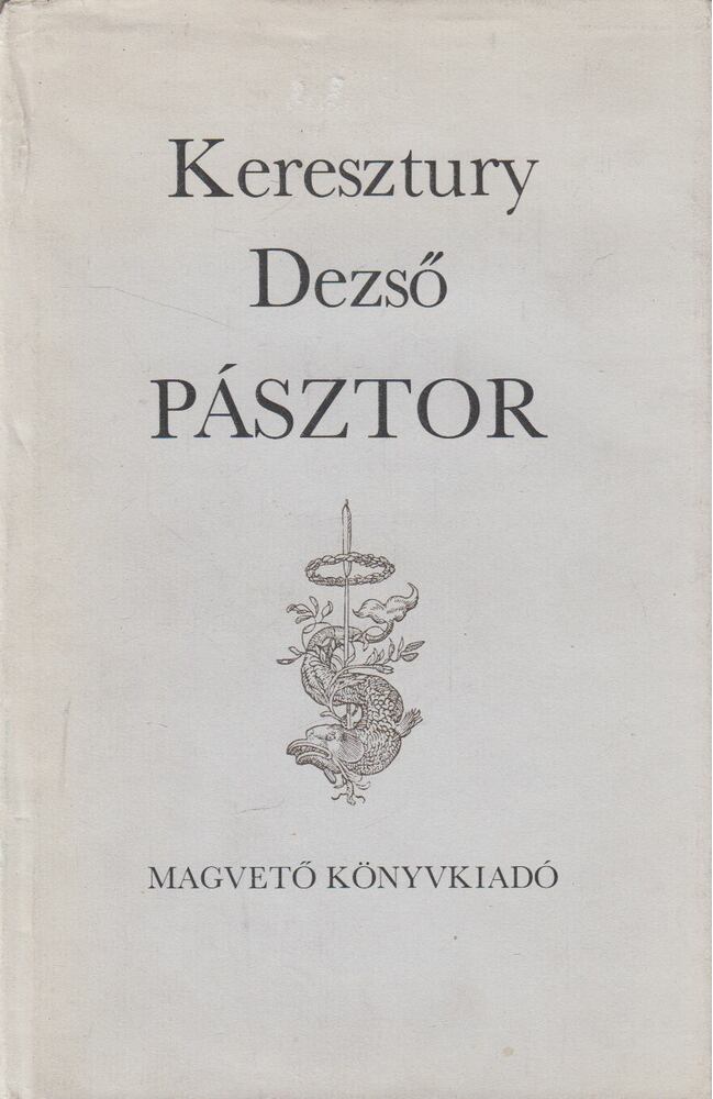 Keresztury Dezső - Pásztor (dedikált), Budapest 1982 antikvár könyv