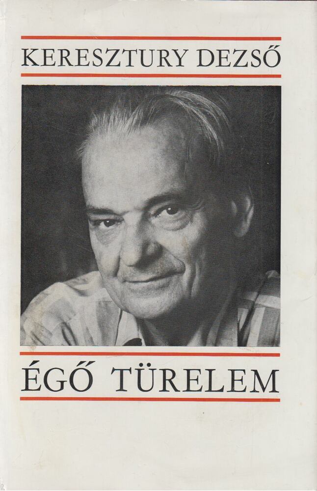 Keresztury Dezső - Égő türelem (dedikált) Keresztury Dezső - Égő türelem (dedikált), Budapest 1975 antikvár könyv