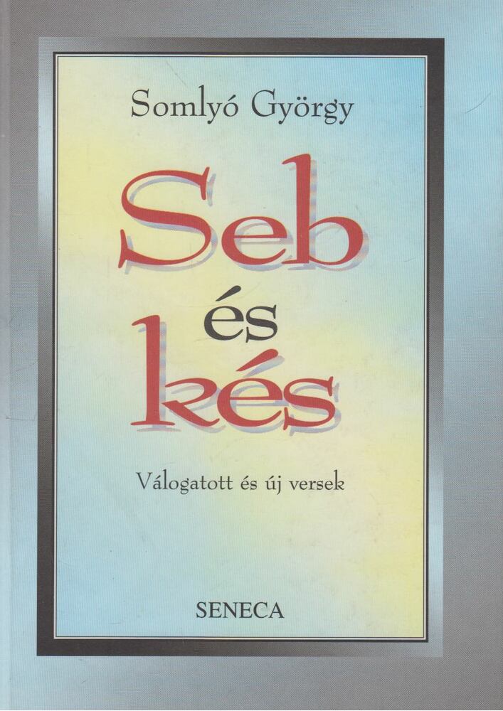 Somlyó György - Seb és kés (dedikált)