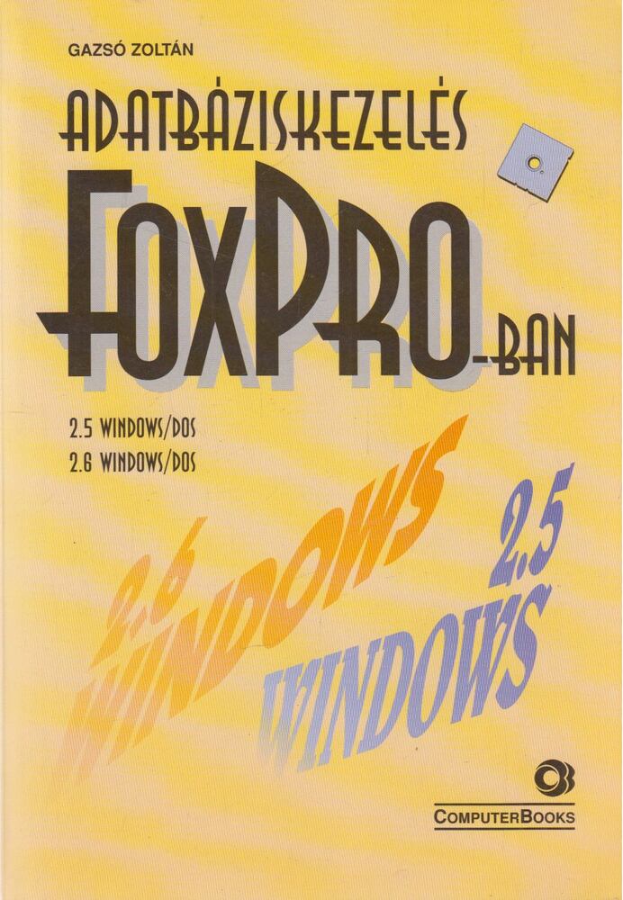 Gazsó Zoltán - Adatbáziskezelés FoxPro-ban, Budapest 1996 antikvár könyv