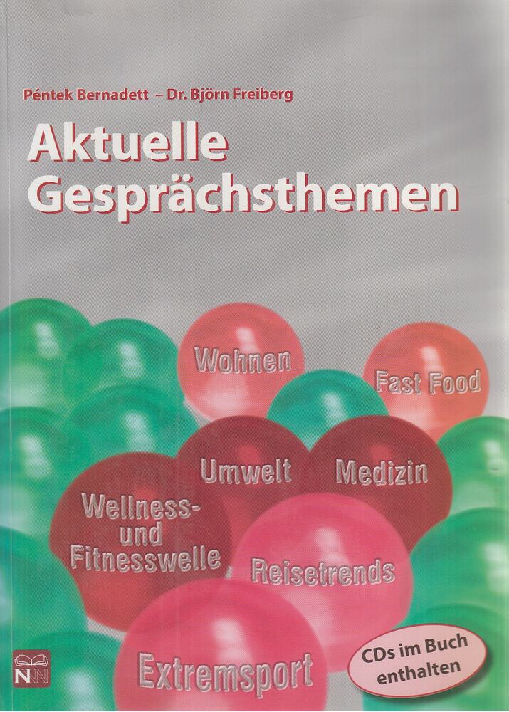 Péntek Bernadett,Dr. Björn Freiberg - Aktuelle Gesprächsthemen - Emelt szint, felsőfok - Letölthető hanganyaggal