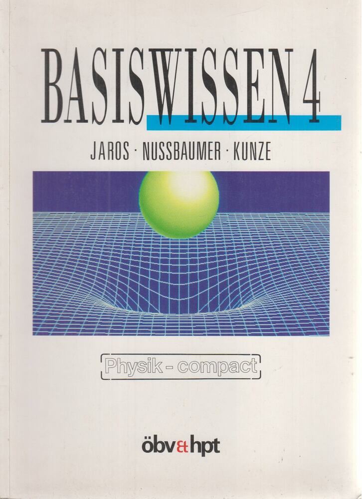 Jaros, Albert,Nussbaumer, Alfred,Nussbaumer, Peter,Kunze, Hansjörg,Mathelitsch, Leopold - Basiswissen 4.